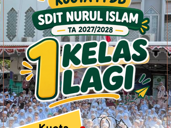 1 KELAS LAGI!!! PPDB SDIT NURUL ISLAM TA. 2027/2028